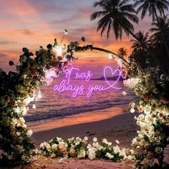 It Was Always You 2 Led Neon Sign Light