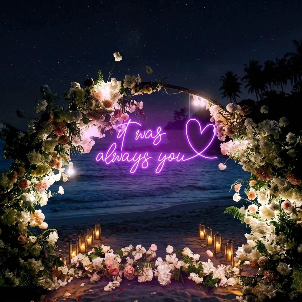 It Was Always You 2 Led Neon Sign Light