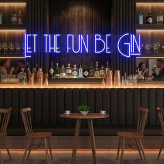 Let The Fun Be Gin Led Neon Sign Light