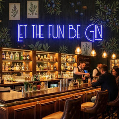 Let The Fun Be Gin Led Neon Sign Light