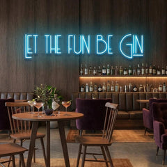 Let The Fun Be Gin Led Neon Sign Light