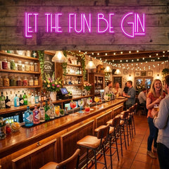 Let The Fun Be Gin Led Neon Sign Light