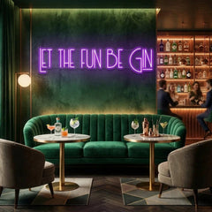 Let The Fun Be Gin Led Neon Sign Light