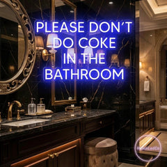 Please Don't Do Coke In The Bathroom LED Neon Sign Light