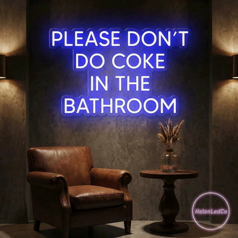 Please Don't Do Coke In The Bathroom LED Neon Sign Light