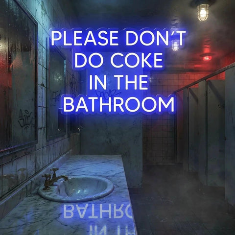 Please Don't Do Coke In The Bathroom LED Neon Sign Light