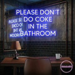 Please Don't Do Coke In The Bathroom LED Neon Sign Light