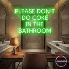 Please Don't Do Coke In The Bathroom LED Neon Sign Light