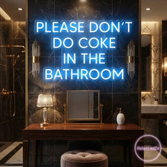 Please Don't Do Coke In The Bathroom LED Neon Sign Light