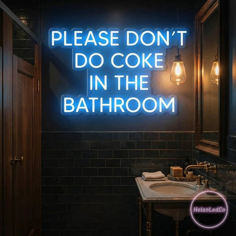 Please Don't Do Coke In The Bathroom LED Neon Sign Light