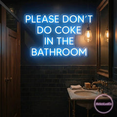 Please Don't Do Coke In The Bathroom LED Neon Sign Light
