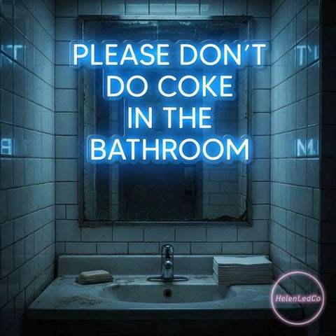 Please Don't Do Coke In The Bathroom LED Neon Sign Light