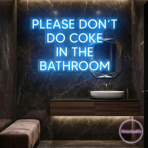 Please Don't Do Coke In The Bathroom LED Neon Sign Light