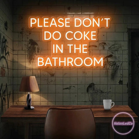 Please Don't Do Coke In The Bathroom LED Neon Sign Light