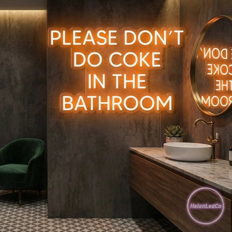 Please Don't Do Coke In The Bathroom LED Neon Sign Light