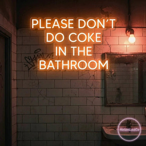 Please Don't Do Coke In The Bathroom LED Neon Sign Light