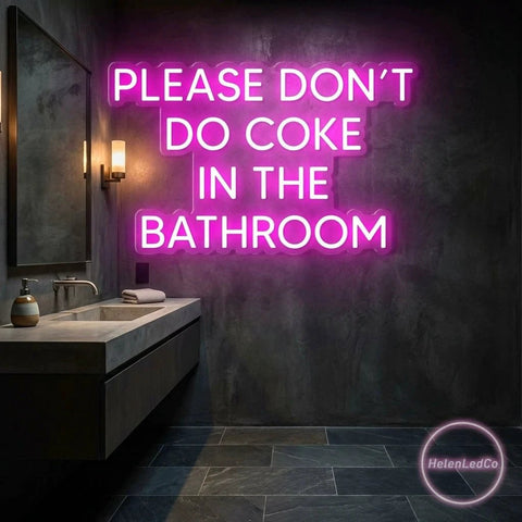 Please Don't Do Coke In The Bathroom LED Neon Sign Light