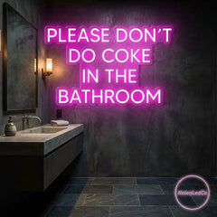 Please Don't Do Coke In The Bathroom LED Neon Sign Light