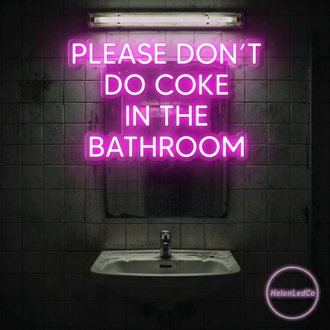 Please Don't Do Coke In The Bathroom LED Neon Sign Light