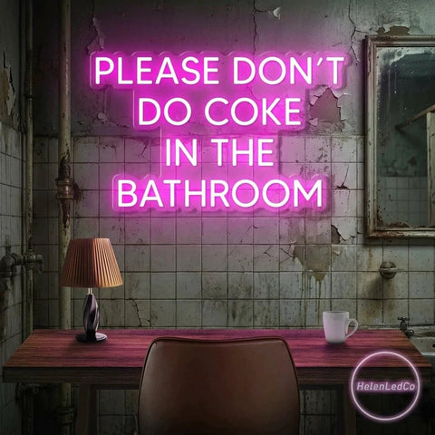 Please Don't Do Coke In The Bathroom LED Neon Sign Light