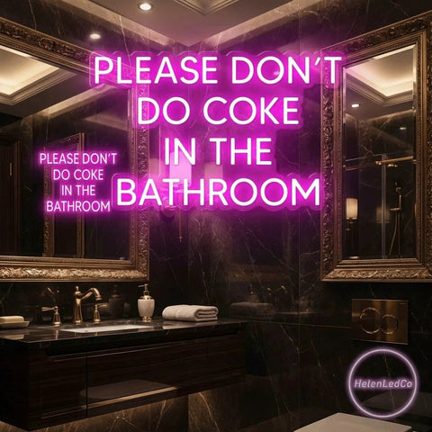 Please Don't Do Coke In The Bathroom LED Neon Sign Light
