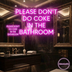 Please Don't Do Coke In The Bathroom LED Neon Sign Light