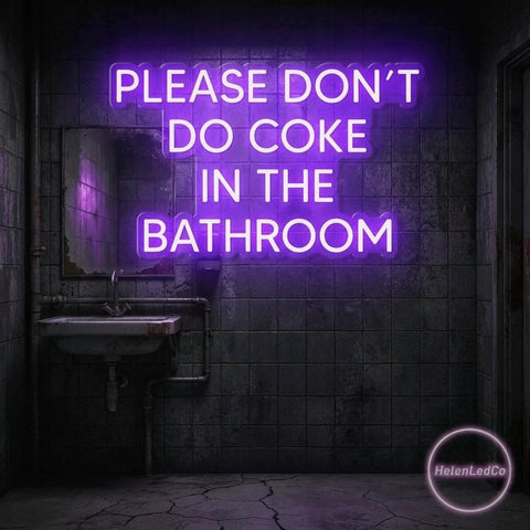 Please Don't Do Coke In The Bathroom LED Neon Sign Light
