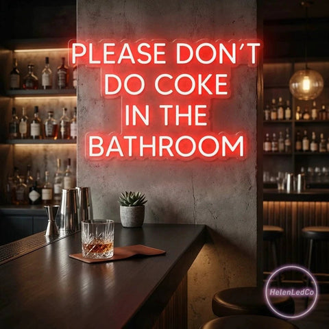 Please Don't Do Coke In The Bathroom LED Neon Sign Light