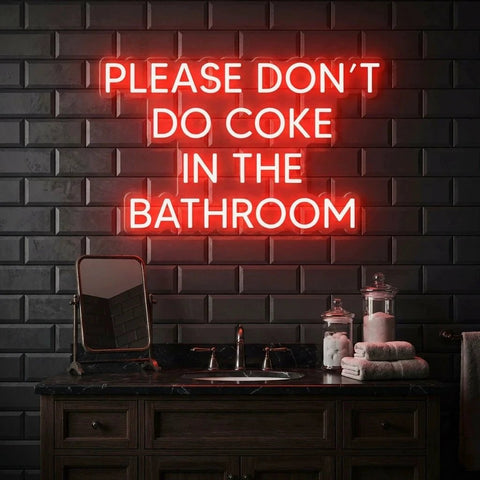 Please Don't Do Coke In The Bathroom LED Neon Sign Light