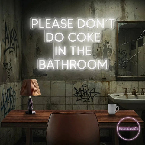 Please Don't Do Coke In The Bathroom LED Neon Sign Light
