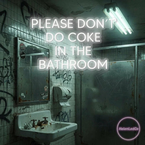 Please Don't Do Coke In The Bathroom LED Neon Sign Light
