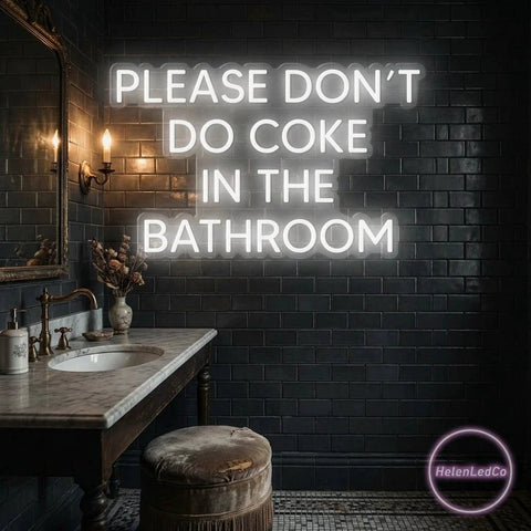 Please Don't Do Coke In The Bathroom LED Neon Sign Light