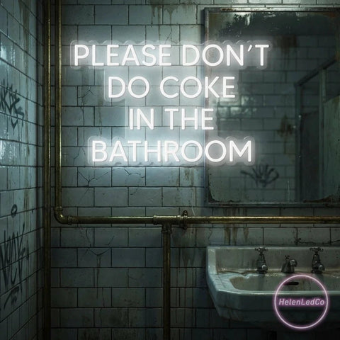 Please Don't Do Coke In The Bathroom LED Neon Sign Light