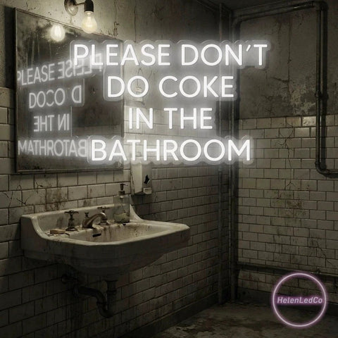 Please Don't Do Coke In The Bathroom LED Neon Sign Light