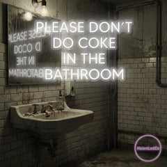 Please Don't Do Coke In The Bathroom LED Neon Sign Light