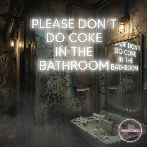 Please Don't Do Coke In The Bathroom LED Neon Sign Light