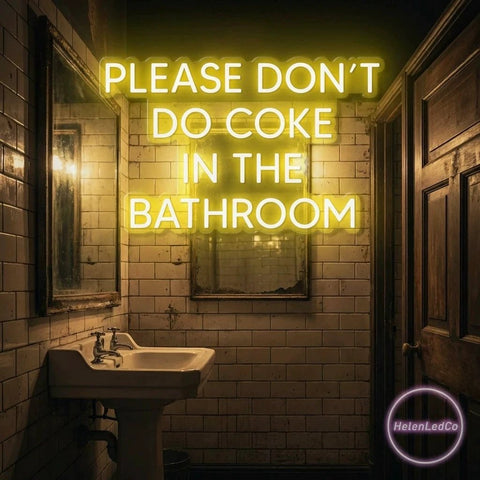 Please Don't Do Coke In The Bathroom LED Neon Sign Light