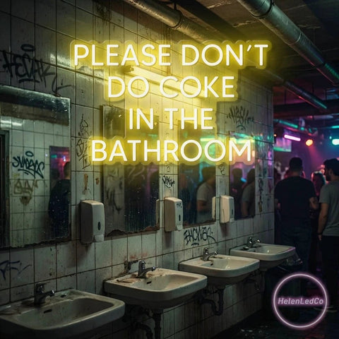 Please Don't Do Coke In The Bathroom LED Neon Sign Light
