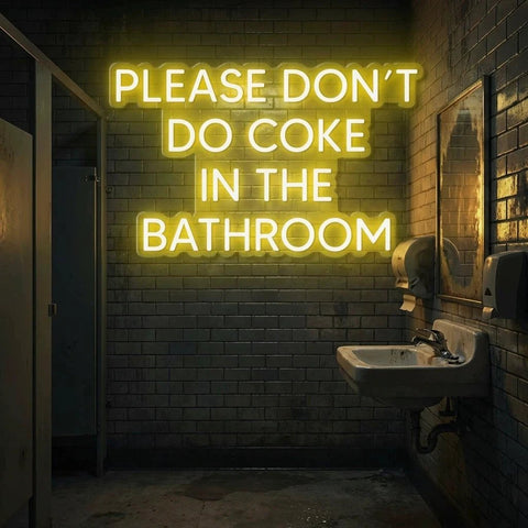 Please Don't Do Coke In The Bathroom LED Neon Sign Light