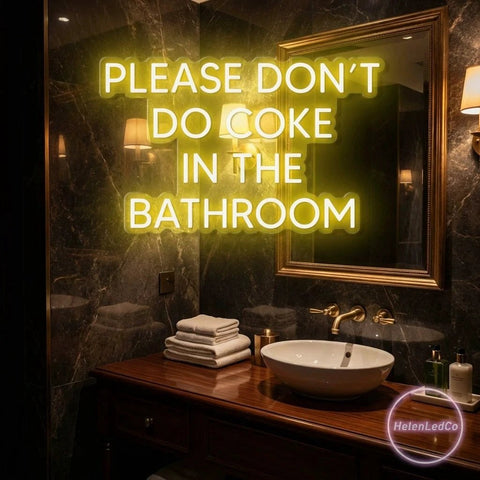 Please Don't Do Coke In The Bathroom LED Neon Sign Light