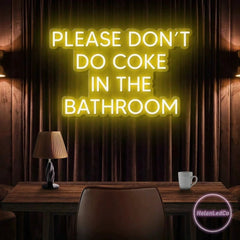 Please Don't Do Coke In The Bathroom LED Neon Sign Light