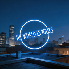 The World Is Your Neon Sign