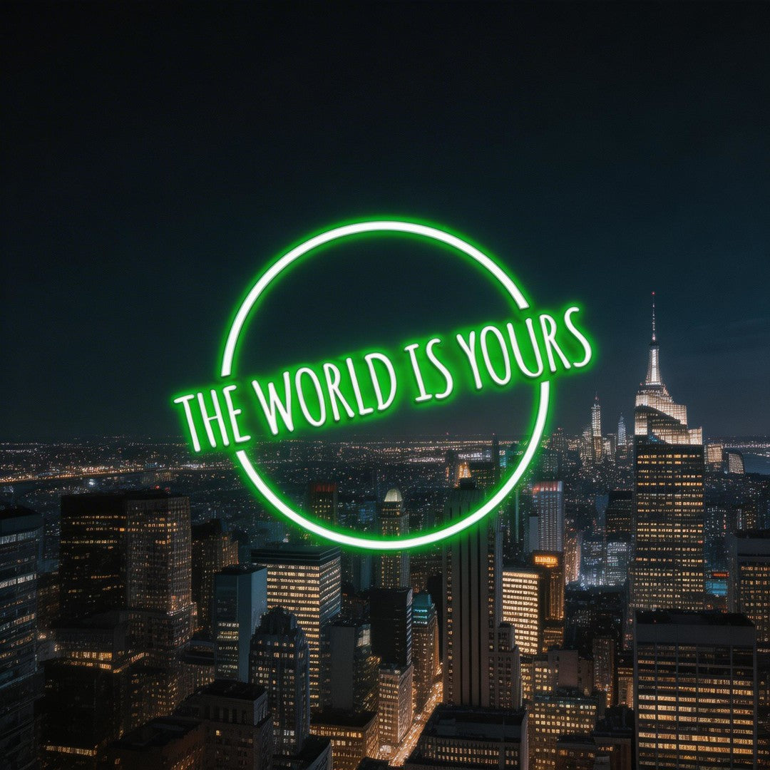 The World Is Your Neon Sign