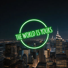 The World Is Your Neon Sign