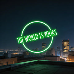 The World Is Your Neon Sign