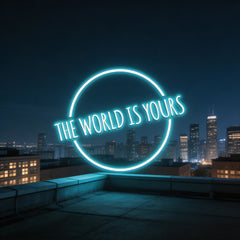 The World Is Your Neon Sign
