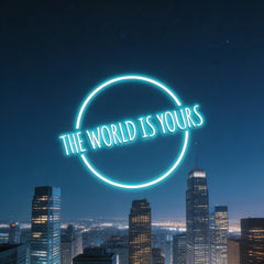 The World Is Your Neon Sign