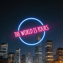 The World Is Your Neon Sign