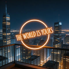 The World Is Your Neon Sign