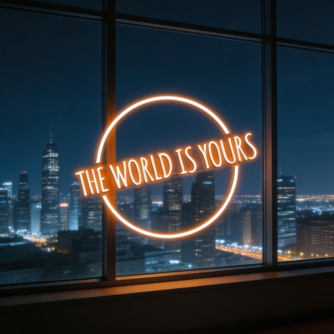 The World Is Your Neon Sign
